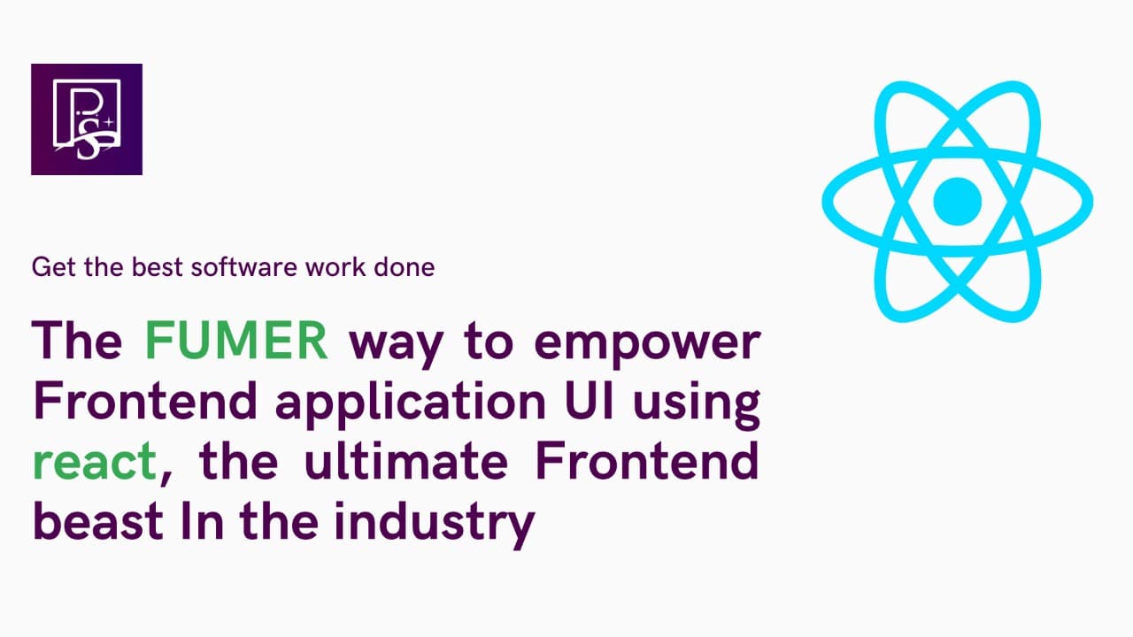 The FUMER way to empower Frontend application UI using react, the ultimate Frontend beast In the industry